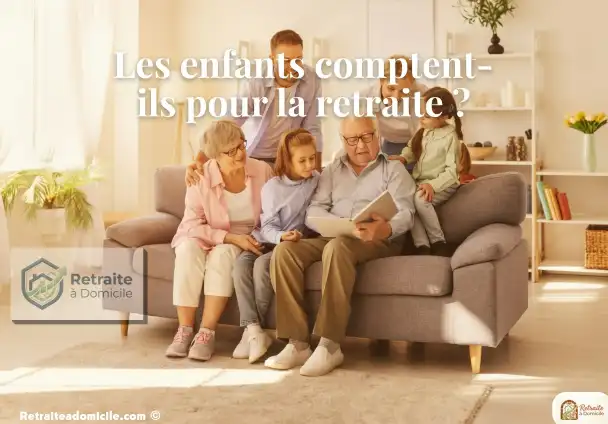 Les enfants comptent ils pour la retraite