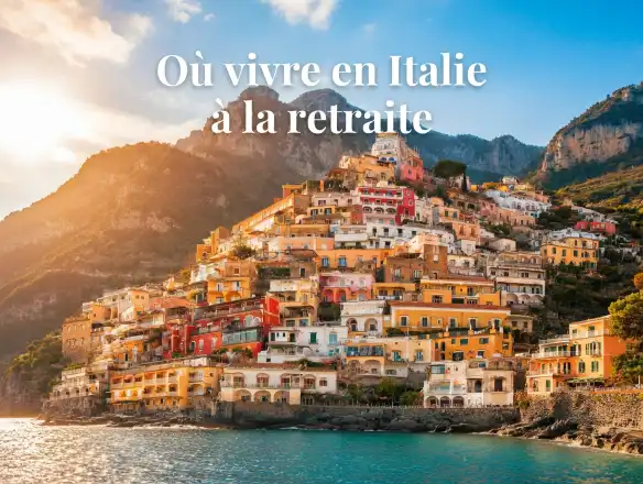 Où vivre en Italie à la retraite
